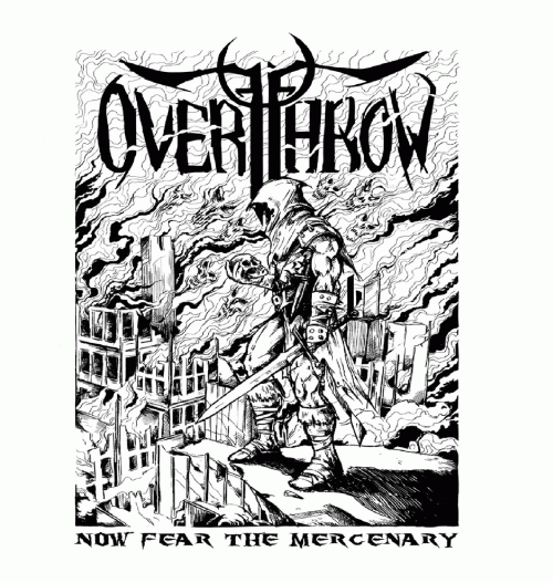Overthrow (UK) : Now Fear the Mercenary